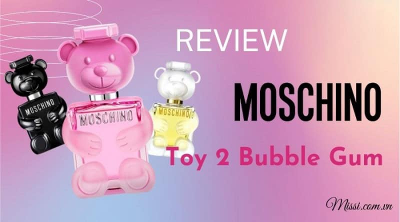 Review Moschino Toy 2 Bubble Gum Gau Hong