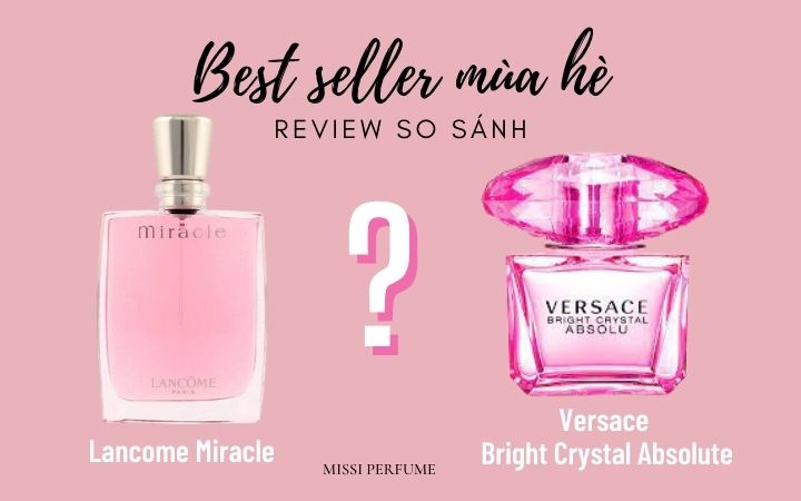 So Sanh Nuoc Hoa Bestseller Mua He Lancomemiracle Versace Bright Crystal Absolute 7